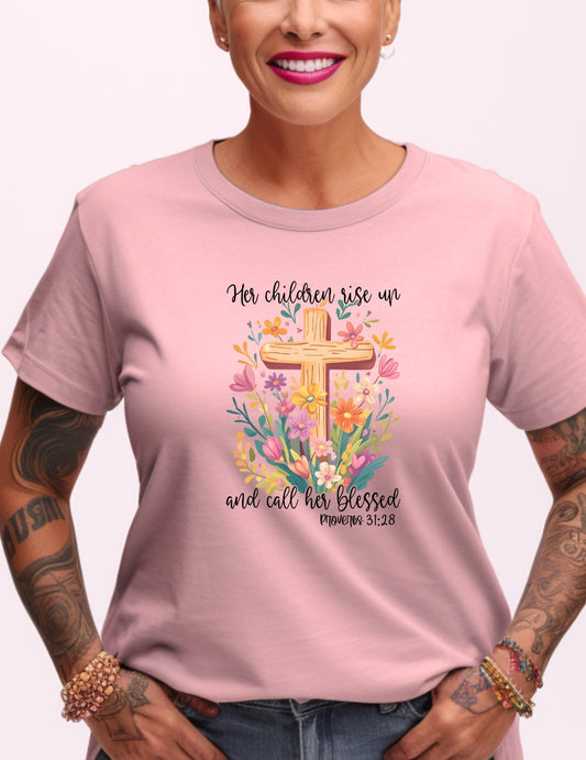 "Her Children Rise Up and Call Her Blessed" T-Shirt
